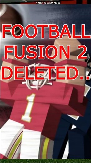 FOOTBALL FUSION 2 GOT DELETED... [ROBLOX]