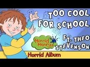 Too Cool for School (feat. Theo Stevenson) - Horrid Henry and the Killer Boy Rats
