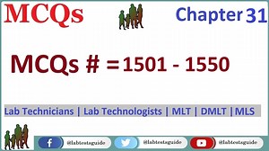 Chapter 31 – MCQs for Lab Technician and Technologists | Lab Tests Guide