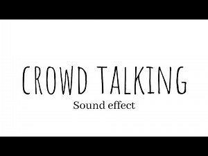 Crowd Talking Sound Effect