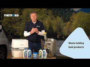 Thetford Toilet Additives Explained: What to Use, Why it Matters and How to Use Them