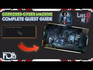 CORRODED CIPHER Machine Quest Guide | Lies of P Overture