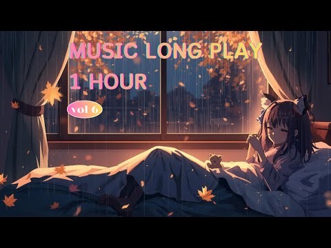 Music long play 🎵 Vol 6 🎧I 1 hour Music for Work, Study, or Sleep #chillsongs #cafe #relaxing