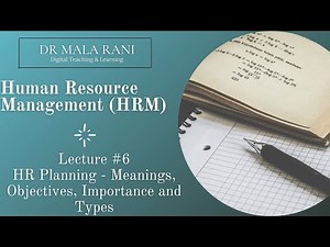 HRM Lecture #6 - Human Resource Planning (Meaning, Objectives, Importance and Types)