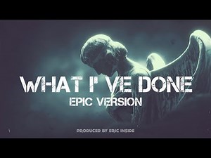 What I've Done - EPIC VERSION - Linkin Park - Prod. by @EricInside