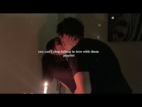 POV: you can't stop falling in love with them [playlist] - Love & Chill Vibes