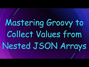 Mastering Groovy to Collect Values from Nested JSON Arrays