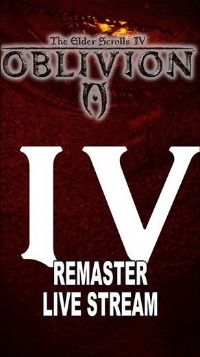 The Elder Scrolls IV: Oblivion Remastered LIVE STREAM ANNOUNCED