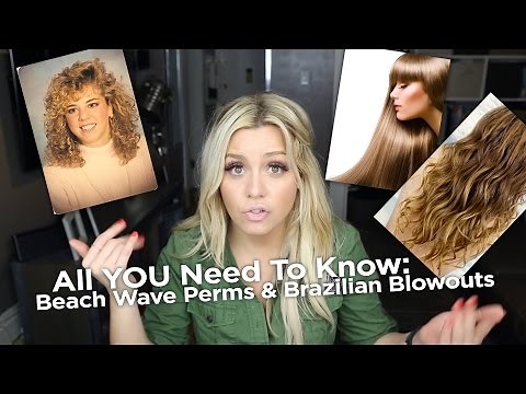 All You Need To Know About Beach Wave Perms & Brazilian Blowouts