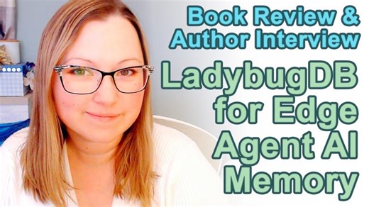 Book Review Author Interview: LadybugDB for Edge Agent AI Memory | Liliia Doronina (She/Her)