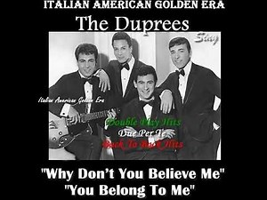 THE DUPREES - Why Don’t You Believe Me & You Belong To Me (Double Play)
