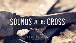 Sounds of the Cross - Mini Movies