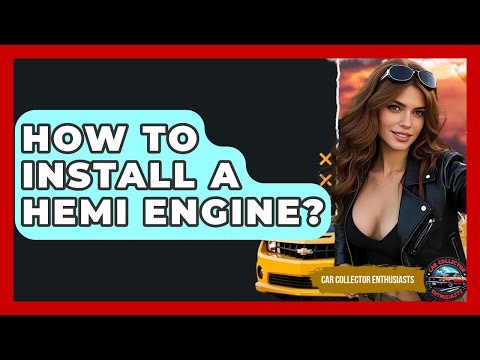 How To Install A Hemi Engine? - Car Collector Enthusiasts