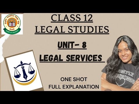 Class 12 LEGAL STUDIES | UNIT 8 - LEGAL SERVICES | ONE SHOT FULL EXPLANATION |
