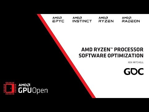 GDC 2022 - AMD Ryzen™ Processor Software Optimization