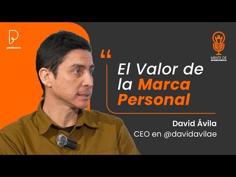 DAVID ÁVILA Revela el PODER de la MARCA PERSONAL en Mente de Inversionista