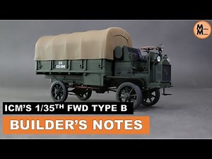 ICM's 1/35th scale FWD Type B - Builder's Notes