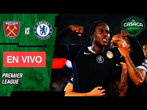 🚨 West Ham vs Chelsea EN VIVO 🔥 Premier League ⚽ Fecha 2