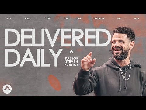 Delivered Daily | Pastor Steven Furtick | Elevation Church