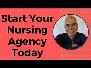How To Start Your Nursing Agency Today