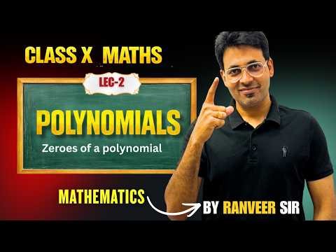 Class 10 Maths | Polynomials Lecture 2 | Zeroes Of A Polynomial | Ranveer Sir #cbse