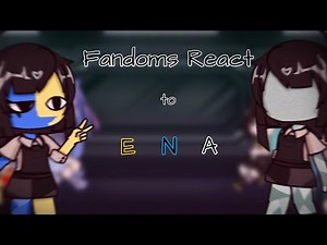 Fandoms React to Each Other (Part 2) | Ena