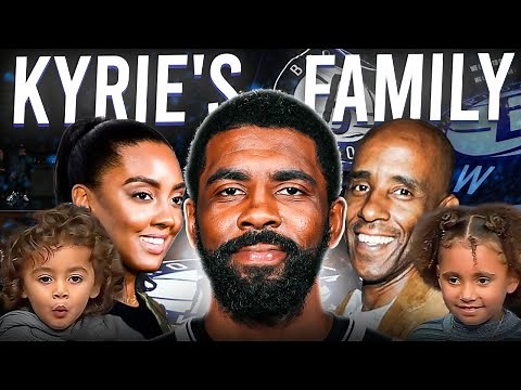 Inside Kyrie Irving's Family! [Parents, Wife(s), Kids]