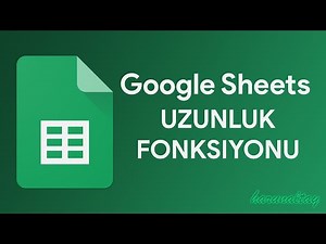 UZUNLUK (LEN) Fonksiyonu | Google Sheets Eğitimleri