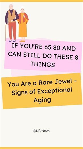 💎 If You’re 65–80 and Can Still Do These 8 Things, You Are a Rare Jewel – Signs of Exceptional Aging 💎 Not everyone ages the same way. Some seniors between 65 and 80 continue to shine with energy, strength, and vitality. If you can still do these 8 things in old age, you are a rare jewel and a true example of exceptional aging. In this video, we reveal the 8 signs of healthy aging that prove you are not only surviving but thriving in your golden years. ✨ Signs of longevity and strength after 6
