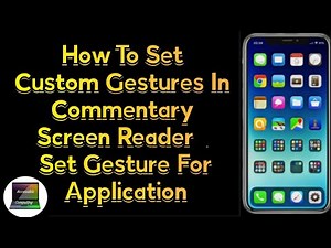 Pro Tip: Use Commentary Screen Reader With Custom Gestures