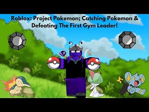 Roblox: Project Pokemon; Catching Pokemon & Defeating The First Gym Leader!