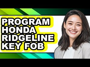 How To Program Honda Ridgeline Key Fob (Easy Method)
