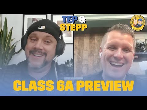 2025 Class 6A Preview | Tep & Stepp