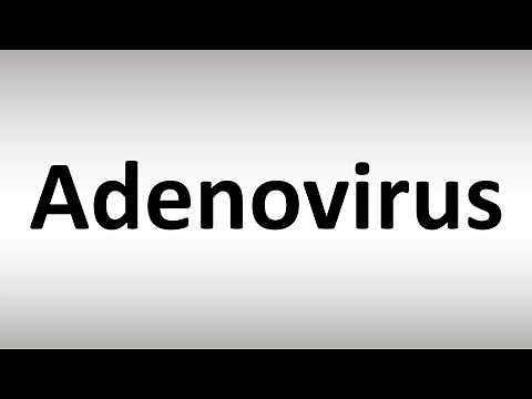 How to Pronounce Adenovirus