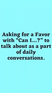 Asking for a Favor with Can I