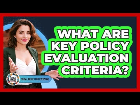 What Are Key Policy Evaluation Criteria?