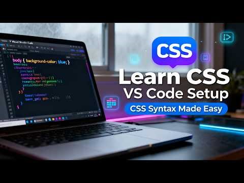 Introduction to CSS, VS Code Setup & CSS Syntax