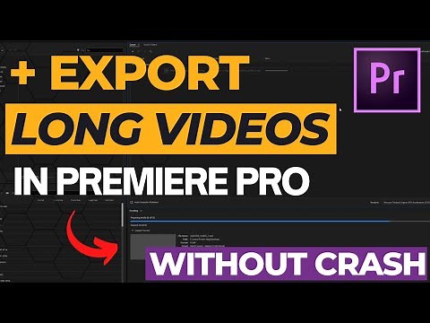 Export Long Video Premiere Pro without Crashing : Premiere Pro Crash Fix While Export