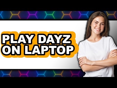How to Play DayZ on Laptop - Full Guide