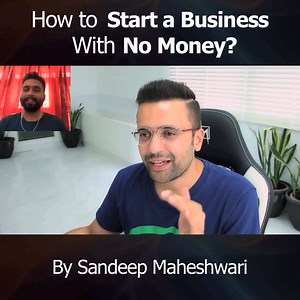 876K views · 16K reactions | How to Start a Business with No Money? By Sandeep Maheshwari | Sandeep Maheshwari | Facebook