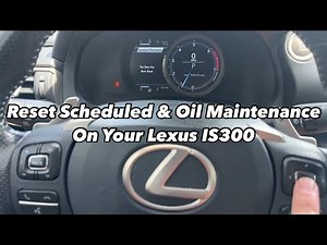 2018 Lexus is300 Scheduled & Oil Maintenance reset 2016 2017 2019 2020