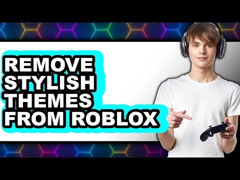How to Remove Stylish Themes from Roblox (updated)