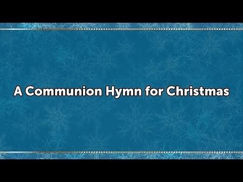A Communion Hymn for Christmas - Demo