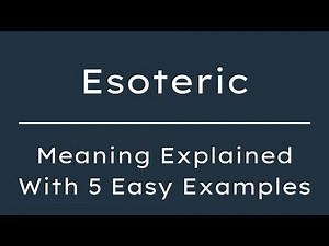 Simple Meaning of Esoteric, Esoteric Meaning For Kids, Esoteric Explained Easily