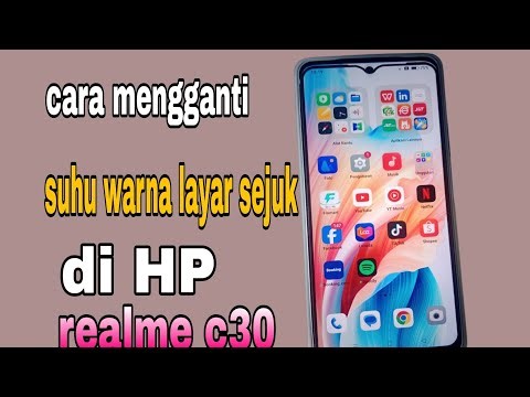 Cara mengganti suhu warna layar sejuk di realme c30