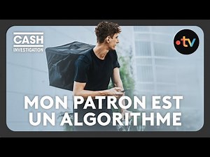 Au secours, mon patron est un algorithme (Intégrale) - Cash investigation