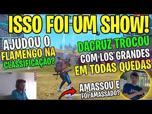 DACRUZ TROCOU COM A LOS GRANDES EM TODAS AS QUEDAS, 2 BOOYAHS FORA O SHOW! AJUDOU FLAMENGO NA LBR?