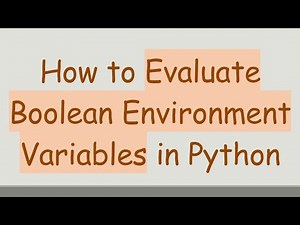 How to Evaluate Boolean Environment Variables in Python