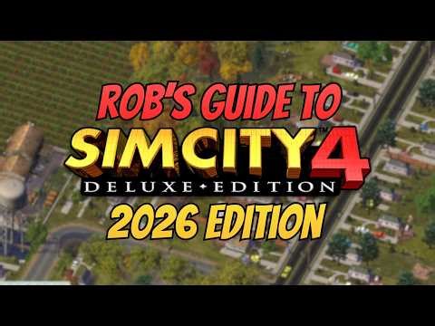Rob's Guide to SimCity 4 - 2026 Edition