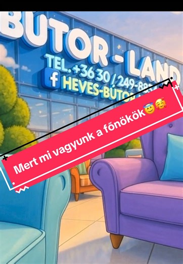 Üdv a világ legjobb bútorboltjában! 🛋️✨ Miért mi vagyunk a legjobbak? Mert mi vagyunk a FŐNÖKÖK! 😎 Nálunk olyan kanapék vannak, hogy még a nagypapa is azonnal elalszik rajtuk... 😴 De ha extravagáns szekrényre, stílusos komódra vagy egy komplett álomszobára vágysz, akkor is nálunk a helyed! 🏠💫 Gyere el hozzánk, és rakjuk össze együtt az otthonod! 🤝 📍 Cím: 3360 Heves, Egri út 27. 📞 Telefonszám: 36 30 249 8834 ⏰ Nyitvatartás: H-P: 08:00 – 18:00 Szo: 08:00 – 12:00 #fyp #foryoupage❤️❤️